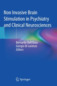 Non Invasive Brain Stimulation in Psychiatry and Clinical Neurosciences