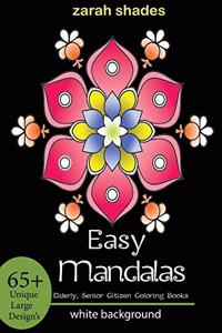 Easy Mandalas: Elderly, Senior Citizen Coloring Books [ 65] Unique Large Designs ]