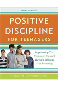 Positive Discipline for Teenagers, Revised 3rd Edition