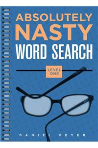 Absolutely Nasty(r) Word Search, Level One