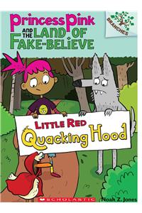 Princess Pink And The Land Of Fake-Believe #2 Little Red Quacking Hood (Branches)