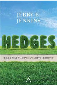 Hedges: Loving Your Marriage Enough to Protect It: Loving Your Marriage Enough to Protect It