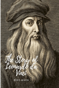 Story of Leonardo da Vinci: A Biography Book