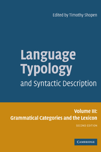 Language Typology and Syntactic Description: Volume 3, Grammatical Categories and the Lexicon: Grammatical Categories and the Lexicon