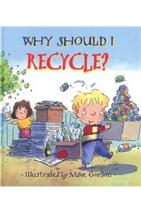 Why Should I Recycle?