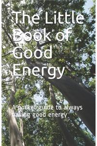 Little Book of Good Energy