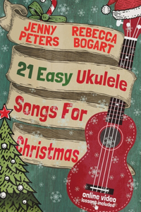 21 Easy Ukulele Songs For Christmas: Ukulele Songbook