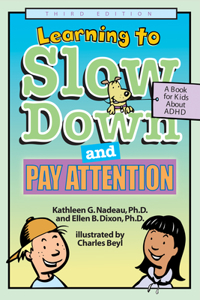 Learning to Slow Down and Pay Attention: A Book for Kids About Adhd