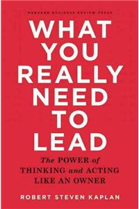 What You Really Need to Lead