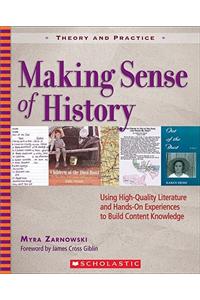 Making Sense of History: Using High-Quality Literature and Hands-On Experiences to Build Content Knowledge