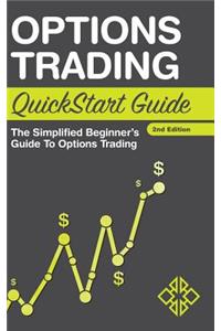 Options Trading QuickStart Guide: The Simplified Beginner's Guide to Options Trading