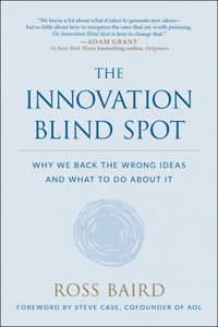 Innovation Blind Spot: Why We Back the Wrong Ideas--And What to Do about It