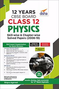12 Years CBSE Board Class 12 Physics Skill-wise & Chapter-wise Solved Papers (2008 - 19) 6th Edition