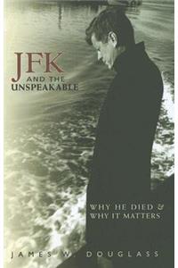 JFK and the Unspeakable: Why He Died and Why It Matters