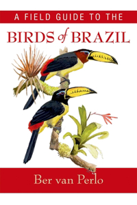 Field Guide to the Birds of Brazil