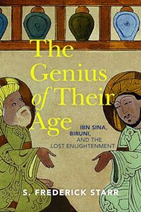 Genius of Their Age: Ibn Sina, Biruni, and the Lost Enlightenment