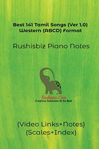 Best 141 Tamil Songs (Ver 1.0) - Western (ABCD) Format: RUSHISBIZ PIANO NOTES - (Video Links+Notes+Scales+Index) - MEDIUM SIZE (6X9 BOOK)