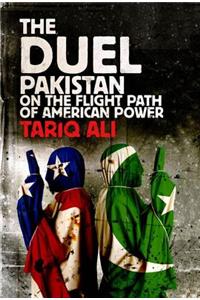 The Duel: Pakistan on the Flight Path of American Power