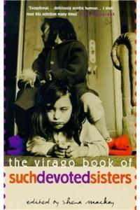 The Virago Book Of Such Devoted Sisters