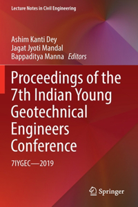 Proceedings of the 7th Indian Young Geotechnical Engineers Conference: 7iygec - 2019