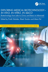 Exploring Medical Biotechnology- in vivo, in vitro, in silico