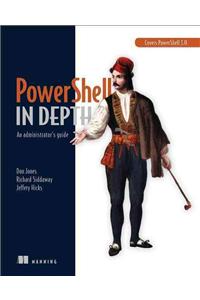 Powershell in Depth: An Administrator's Guide