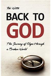 Back to God: The Journey of Hope through a Broken World