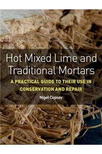 Hot Mixed Lime and Traditional Mortars