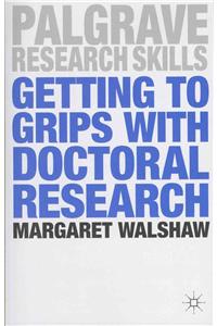 Getting to Grips with Doctoral Research