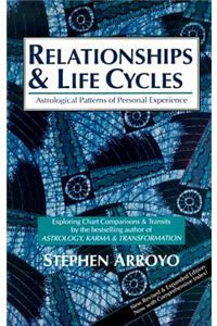 Relationships and Life Cycles: Astrological Patterns of Personal Experience
