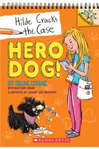 Hero Dog!: A Branches Book (Hilde Cracks the Case #1)