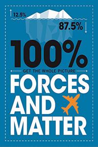 100% Get the Whole Picture: Forces and Matter