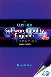 The Certified Software Quality Engineer Handbook, 2nd Edition (With CD-ROM)