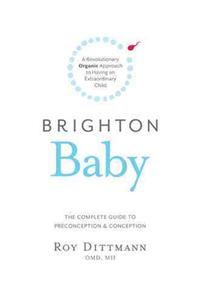 Brighton Baby a Revolutionary Organic Approach to Having an Extraordinary Child