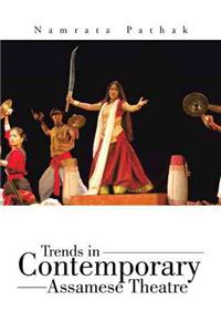 Trends in Contemporary Assamese Theatre