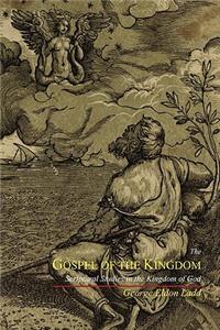 Gospel of the Kingdom: Scriptural Studies in the Kingdom of God