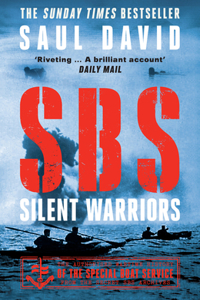 SBS – Silent Warriors: The Authorised Wartime History