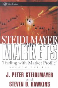 Steidlmayer on Markets: Trading with Market Profile