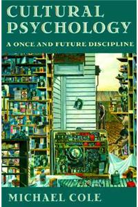 Cultural Psychology: A Once and Future Discipline