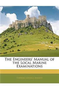 Engineers' Manual of the Local Marine Examinations