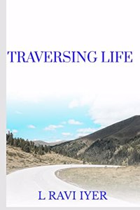 TRAVERSING LIFE: LIFE'S JOURNEY