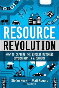 Resource Revolution: How to Capture the Biggest Business Opportunity in a Century