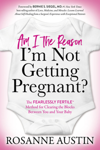 Am I the Reason I’m Not Getting Pregnant?