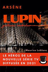 Arsène Lupin, gentleman cambrioleur: le livre ayant inspiré les aventures du personnage de la série TV diffusée en 2021