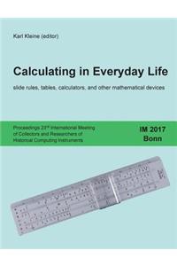 Calculating in Everyday Life: slide rules, tables, calculators and other mathematical devices