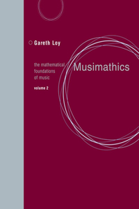 Musimathics: The Mathematical Foundations of Music