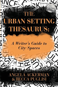 Urban Setting Thesaurus: A Writer's Guide to City Spaces