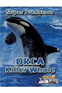 Orca Killer Whale: (Age 5 - 8)