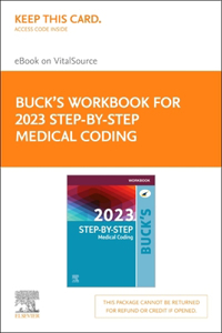 Workbook for Buck's 2023 Step-By-Step Medical Coding - Elsevier E-Book on Vitalsource (Retail Access Card): Workbook for Buck's 2023 Step-By-Step Medical Coding - Elsevier E-Book on Vitalsource (Retail Access Card)