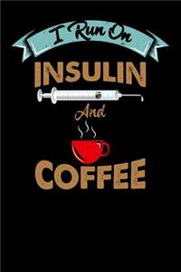 I Run On Insulin & Coffee: 120 Pages I 6x9 I Graph Paper 5x5 I Funny Diabetes, Espresso & Caffeine Gifts